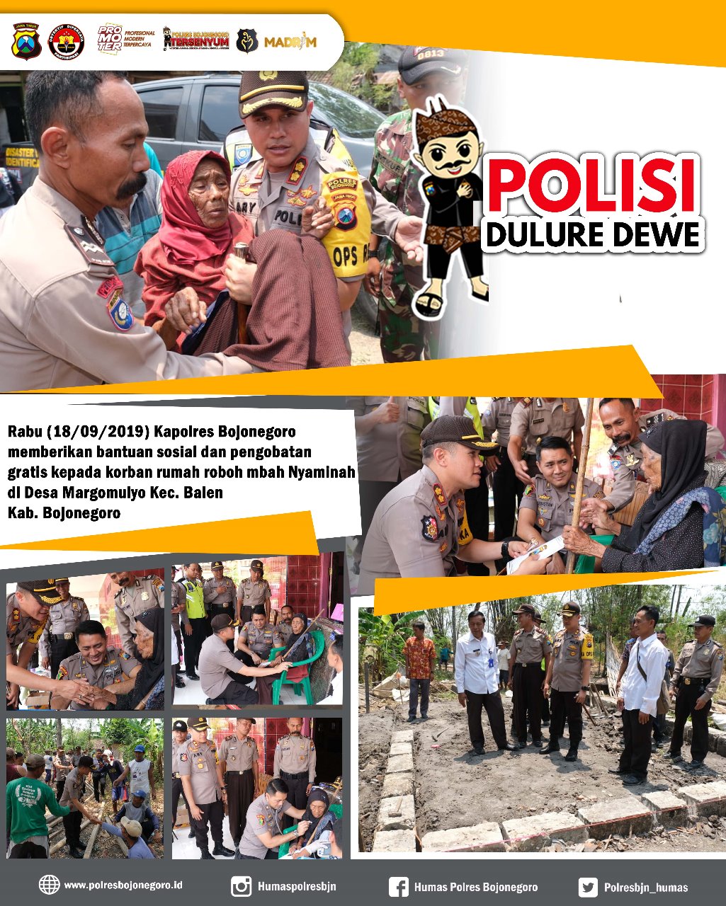Foto : Kapolres Bojonegoro, AKBP Ary Fadli membantu Mbah Yaminah, korban rumah roboh di Desa Margomulyo, Kecamatan Balen, Kabupaten Bojonegoro, Rabu (18/09/2019).